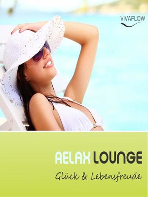 cover image of Relax Lounge--Entspannung & Positives Denken für mehr Glück & Lebensfreude